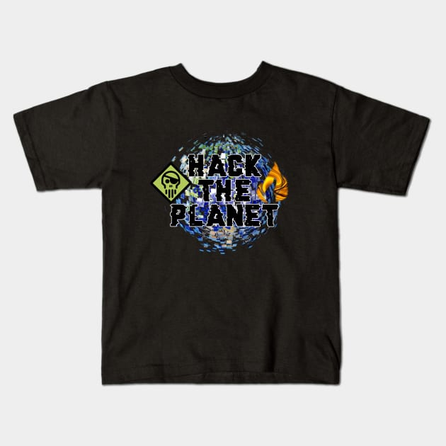 Hack the Planet Kids T-Shirt by Duckgurl44